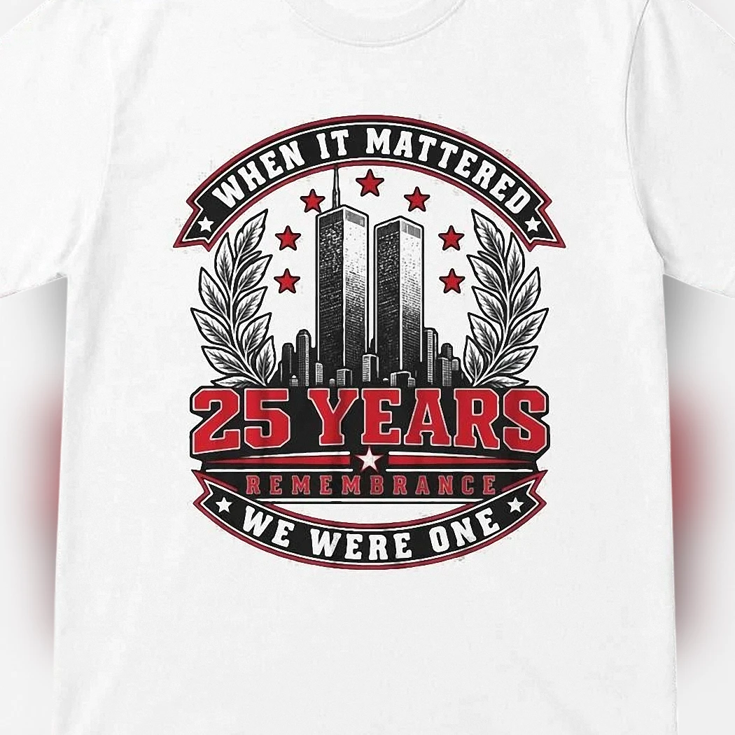 When It Mattered 25 Years Remembrance Tee, 9/11 Twin Towers We Were One Memorial Tribute Graphic T-Shirt