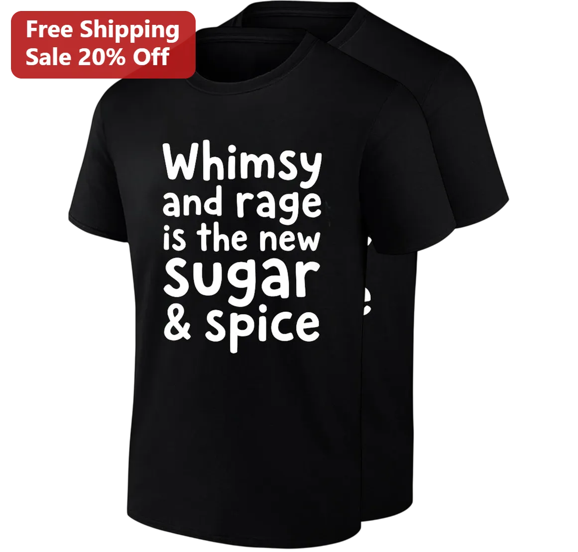 Whimsy and Rage Is the New Sugar and Spice Tee, Funny Sarcastic Slogan Shirt for Women
