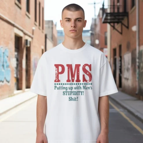 PMS Putting Up With Men's Stupidity Humor Tee Funny Wife Marriage Sarcasm Gift