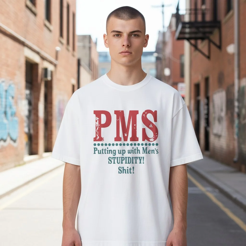 PMS Putting Up With Men's Stupidity Humor Tee Funny Wife Marriage Sarcasm Gift