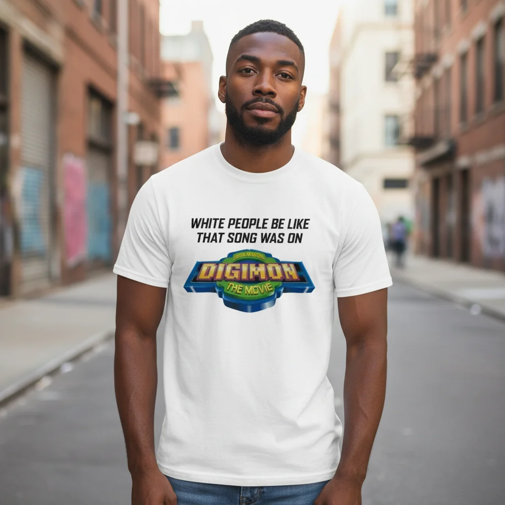 Digimon The Movie Soundtrack 2000s Nostalgia Tee White People Be Like Meme Shirt