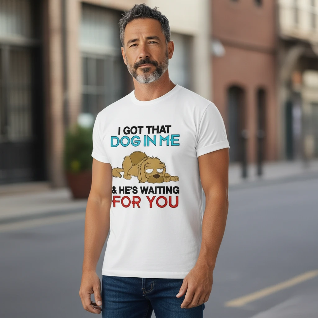 I Got That Dog In Me Funny Meme Graphic Tee for Dog Lovers