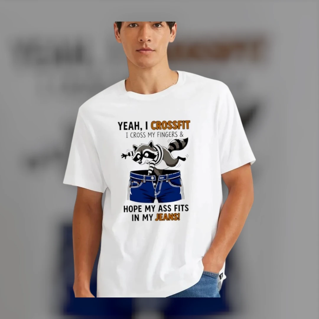 Yeah I CrossFit I Cross My Fingers Hope My Ass Fits in My Jeans Funny Raccoon Tee Gym Humor Workout Gift