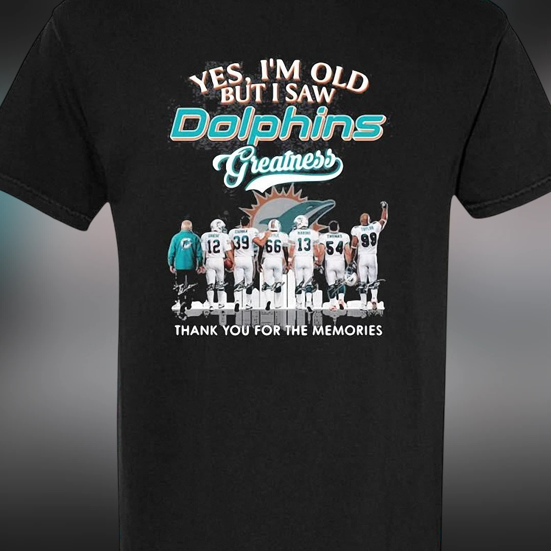 Yes I'm Old But I Saw Dolphins Greatness Thank You For The Memories Tee, Retro Miami Football Legends Shirt for Fans