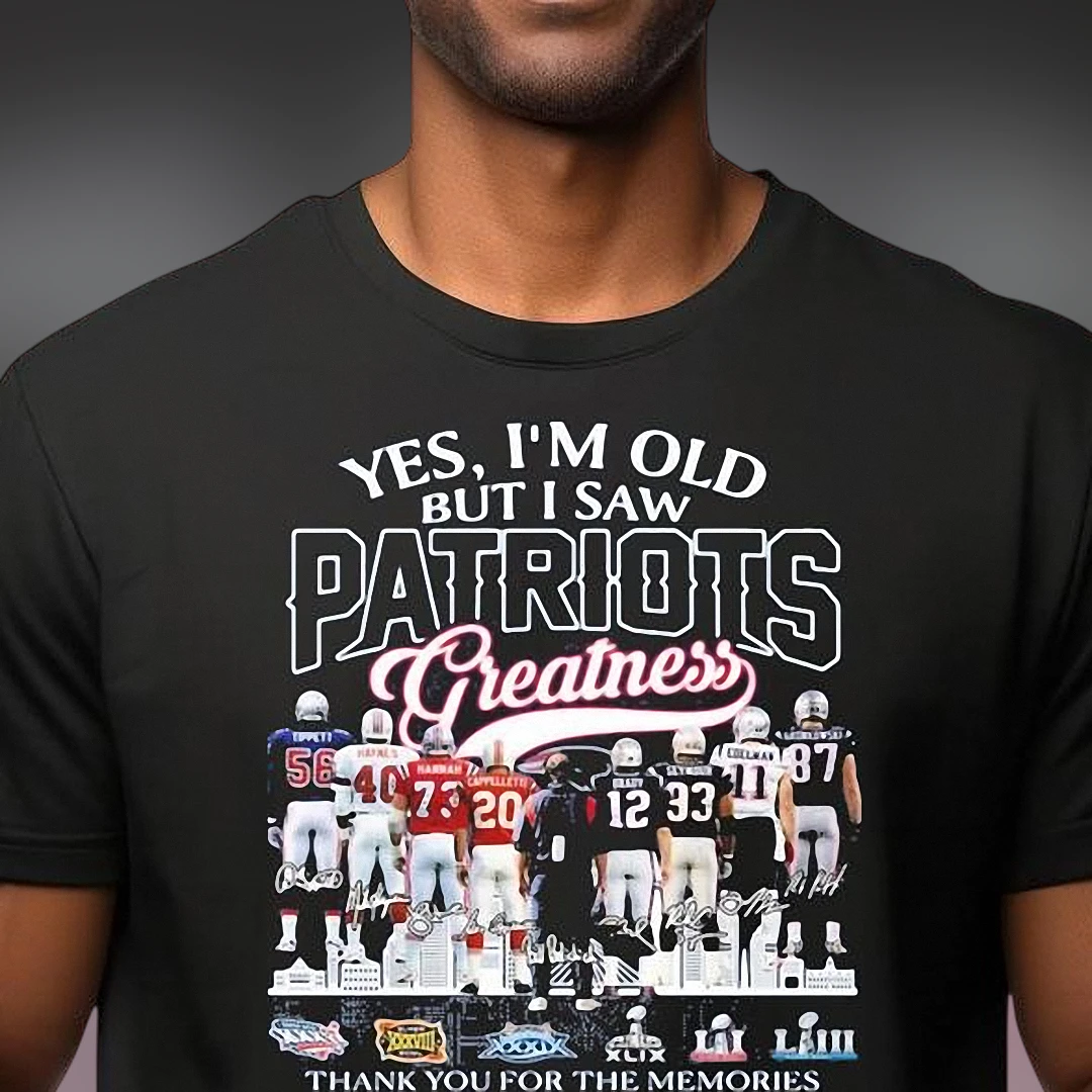 Yes I'm Old But I Saw Patriots Greatness Thank You For The Memories Tee, Vintage New England Football Fan Shirt