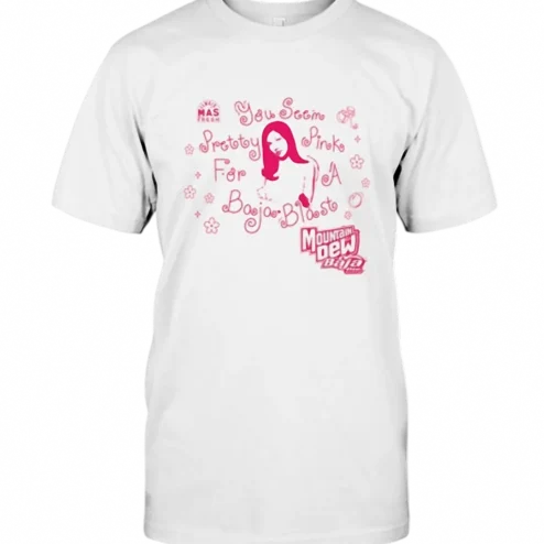 You Seem Pretty Pink For A Baja Blast Tee, Funny Soda Pop Culture Graphic T-Shirt