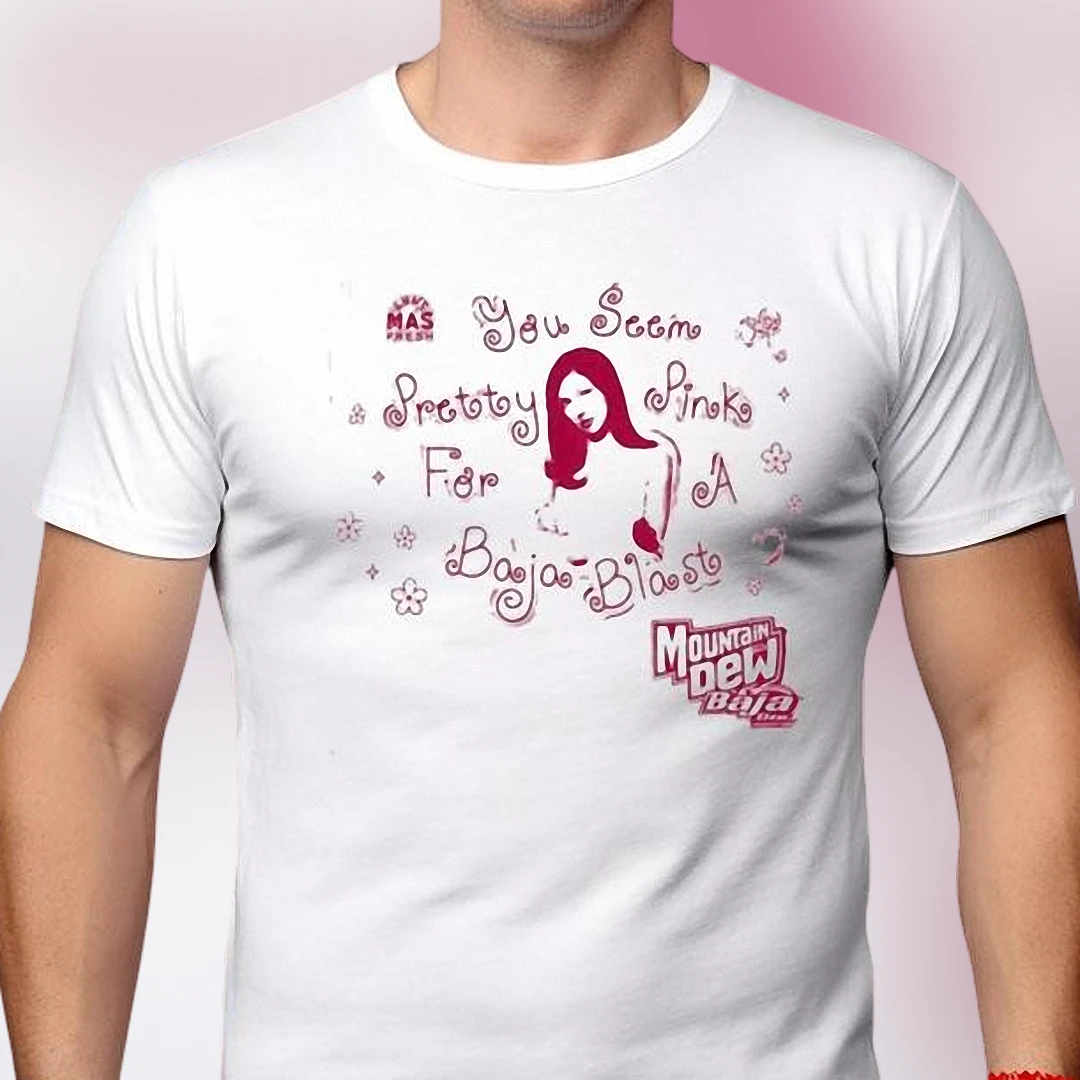 You Seem Pretty Pink For A Baja Blast Tee, Funny Soda Pop Culture Graphic T-Shirt