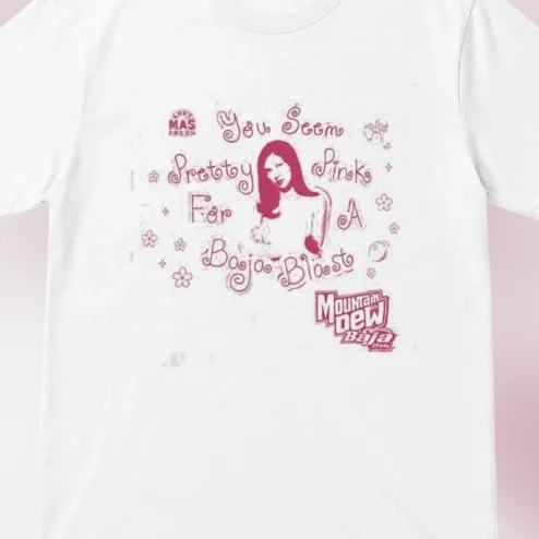 You Seem Pretty Pink For A Baja Blast Tee Y2K Aesthetic Graphic T-Shirt
