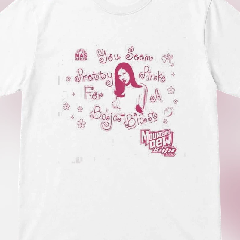 You Seem Pretty Pink For A Baja Blast Tee Y2K Aesthetic Graphic T-Shirt