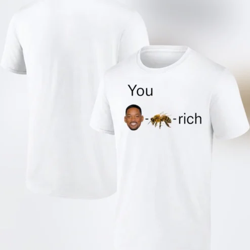 You Will Bee Rich Tee Funny Will Smith Meme Graphic Shirt