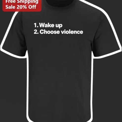 1. Wake Up 2. Choose Violence Funny Meme Graphic Tee for Gamers Dark Humor Gift
