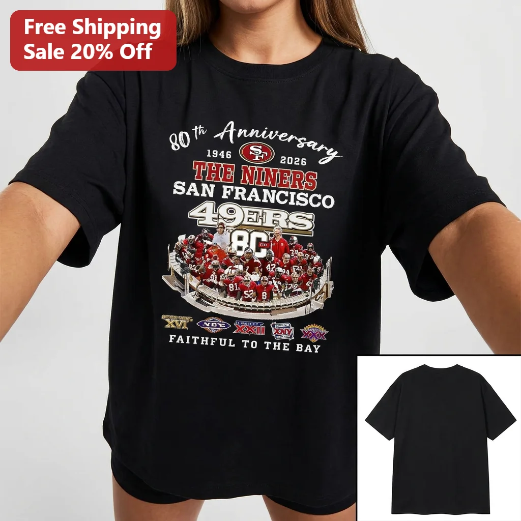 80th Anniversary 1946 2026 San Francisco 49ers Faithful to the Bay Tee, Niners Football Fan Gift for Men Women
