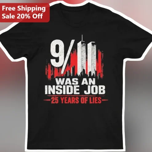 9/11 Inside Job 25 Years Of Lies Graphic Tee Conspiracy Theory Shirt