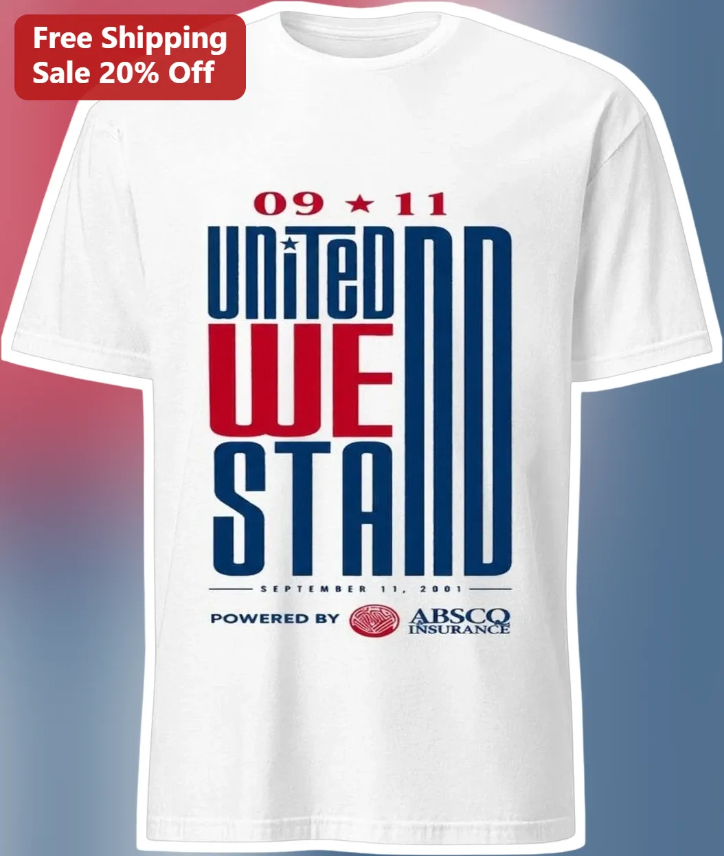 9/11 United We Stand September 11 2001 Memorial Tribute Tee