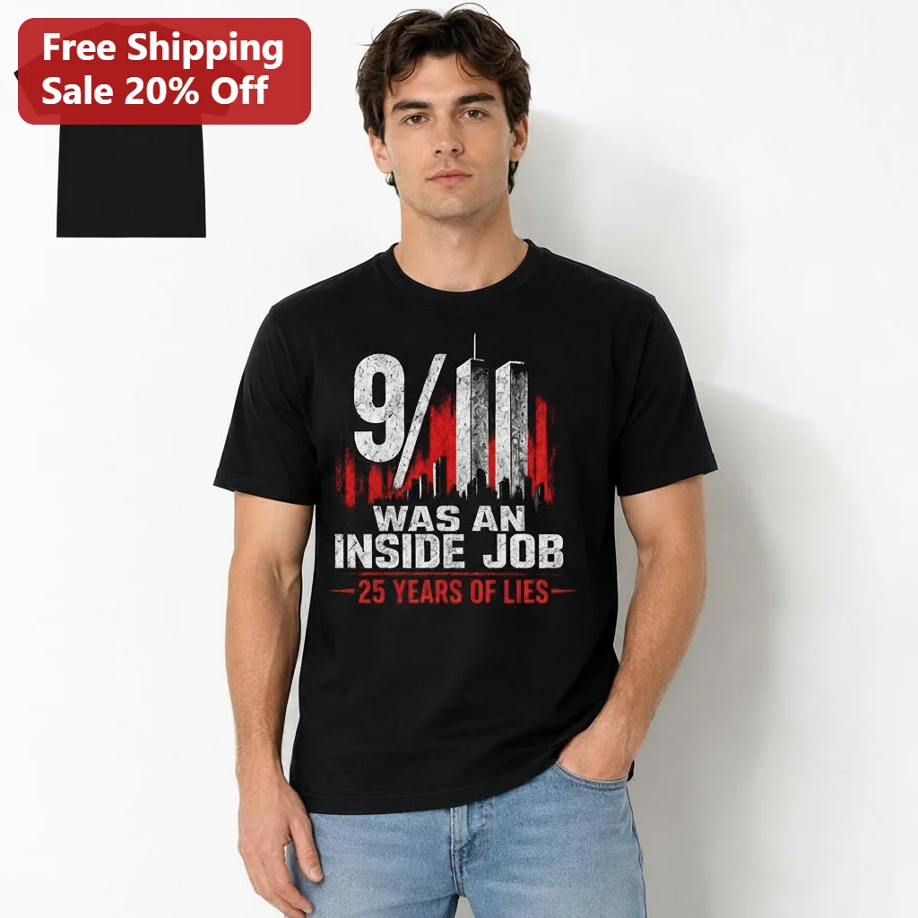 9/11 Was An Inside Job Tee 25 Years of Lies September 11 Truth Never Forget Statement Shirt for Men
