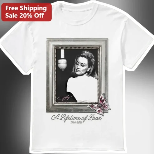 A Lifetime of Love Dolly Parton Signature Tee Country Music Memorial Gift