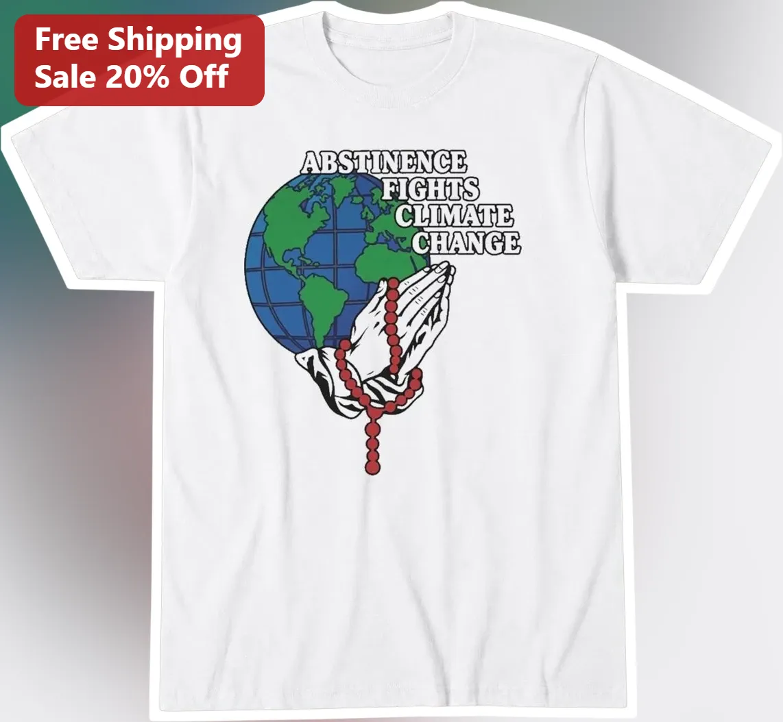 Abstinence Fights Climate Change Praying Hands Earth Graphic Tee