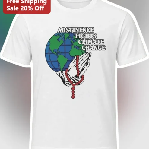Abstinence Fights Climate Change Tee Funny Catholic Humor Praying Hands Earth Graphic Satire Shirt