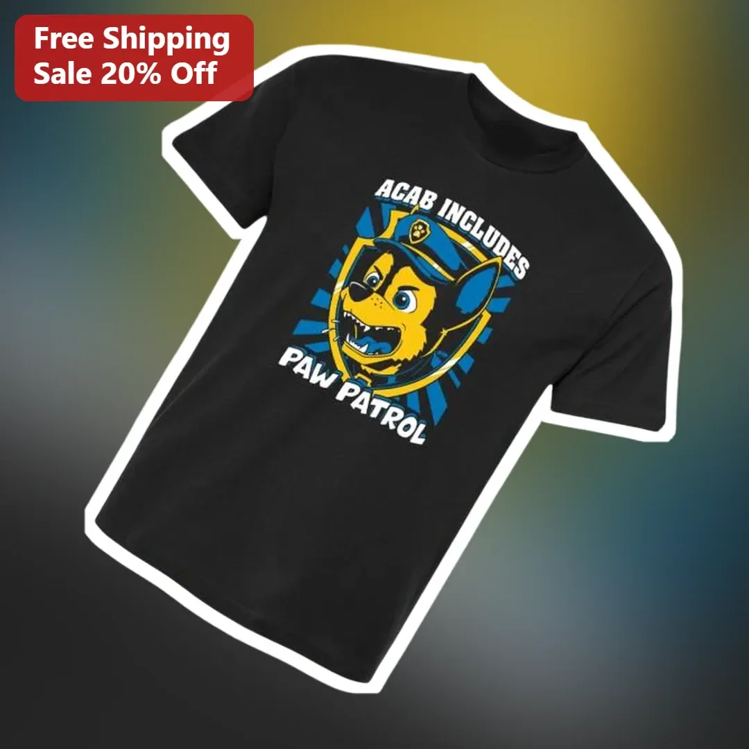 ACAB Includes Paw Patrol Tee Chase Police Dog Satirical Graphic Shirt