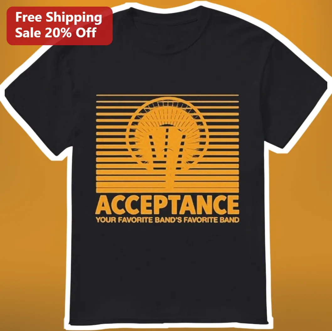 Acceptance Your Favorite Band's Favorite Band Tee Retro Heavy Metal Music Fan Gift Shirt