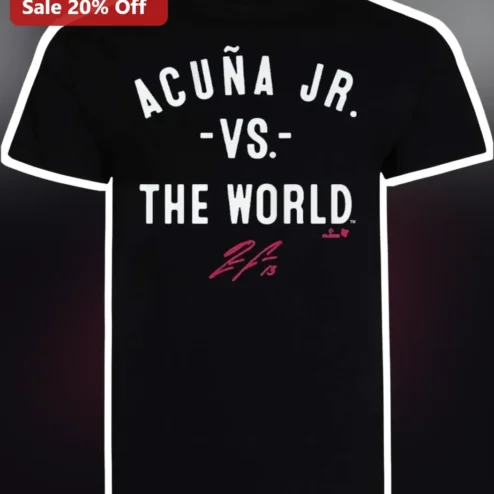 Acuña Jr. -Vs- The World Tee Ronald Acuña Jr Signature Atlanta Braves Fan Gift