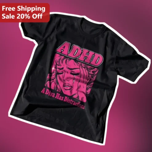ADHD A Diva Has Distractions Tee Funny Neurodivergent Gift for Women
