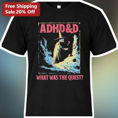 ADHD&D What Was The Quest Funny Retro RPG Tee DND Gift for Gamers