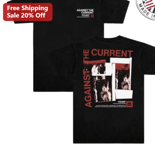 Against The Current Fever Tee Rock Band Album Graphic T-Shirt Music Fan Gift