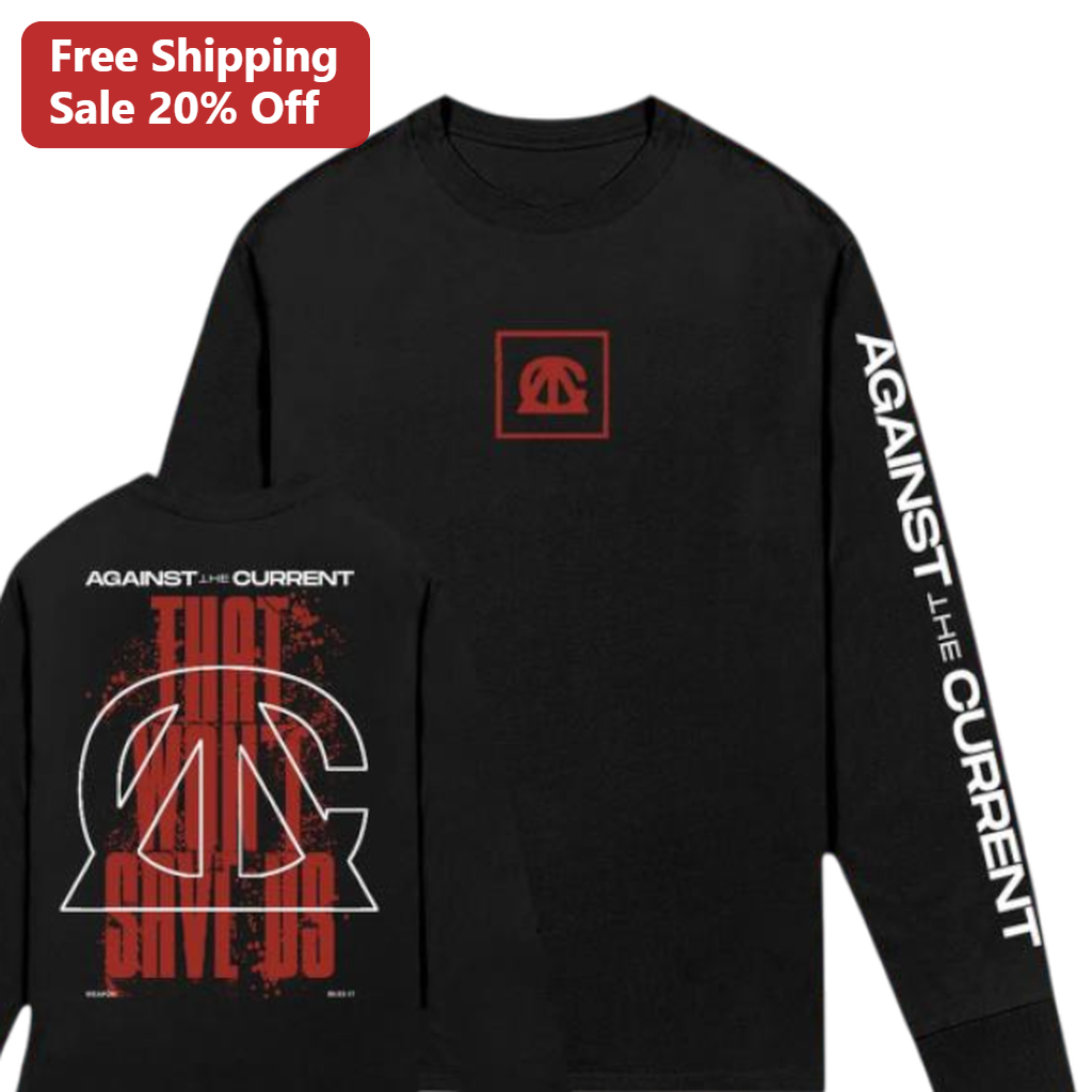 Against the Current Long Sleeve Tee Rock Band Music Merch Graphic Shirt