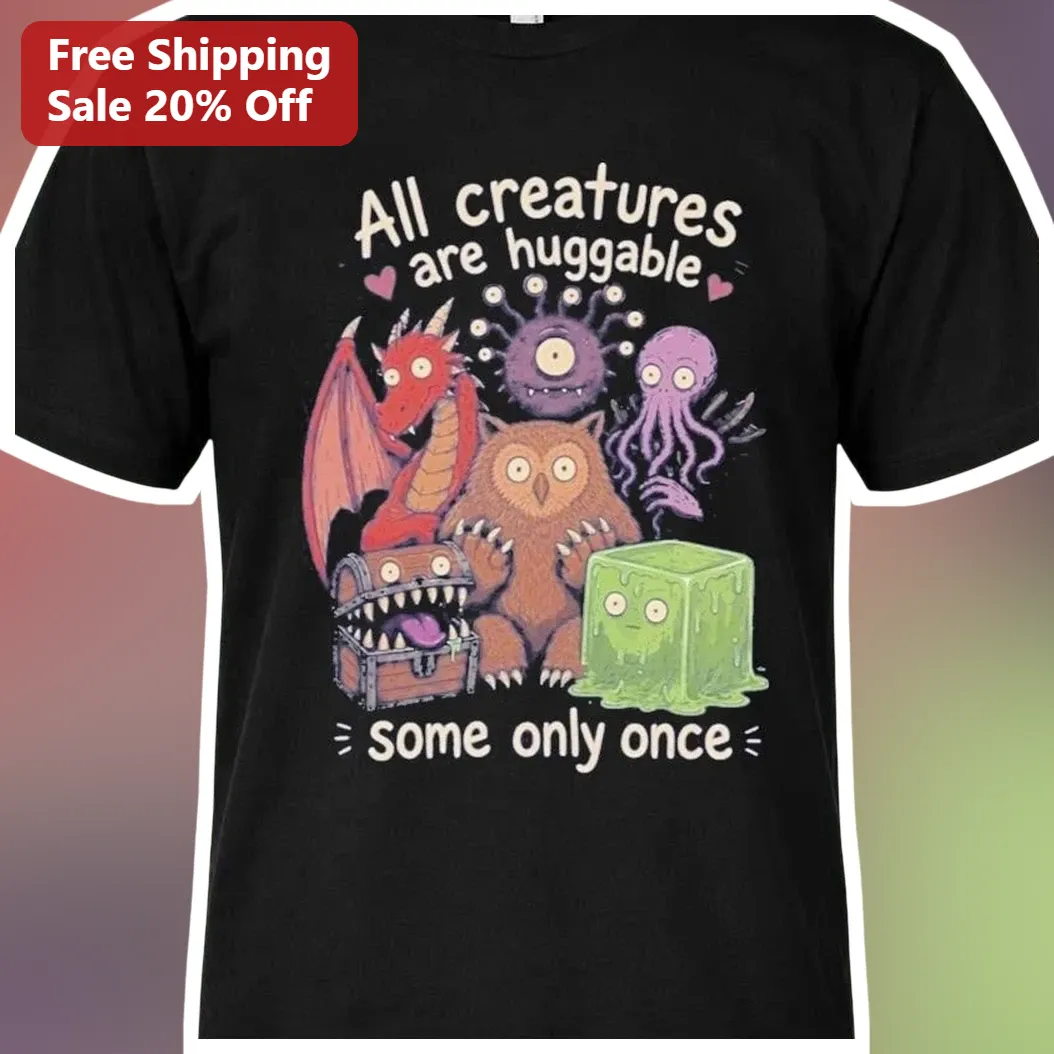 All Creatures Are Huggable Some Only Once Fantasy Monster Tee D&D Tabletop Gamer Gift