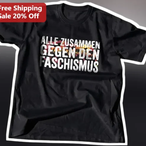Alle Zusammen Gegen Den Faschismus Anti-Fascism Protest Graphic Tee Shirt