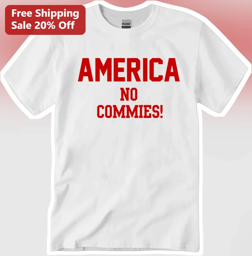 America No Commies! Patriotic Political Statement Tee