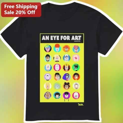 An Eye For Art Graphic Tee Surreal Pop Art Design Gift for Art Lovers and Teachers