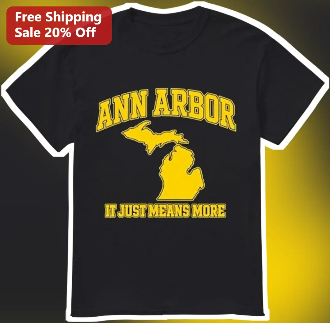 Ann Arbor It Just Means More Tee University of Michigan Alumni Gift Black Graphic T-Shirt