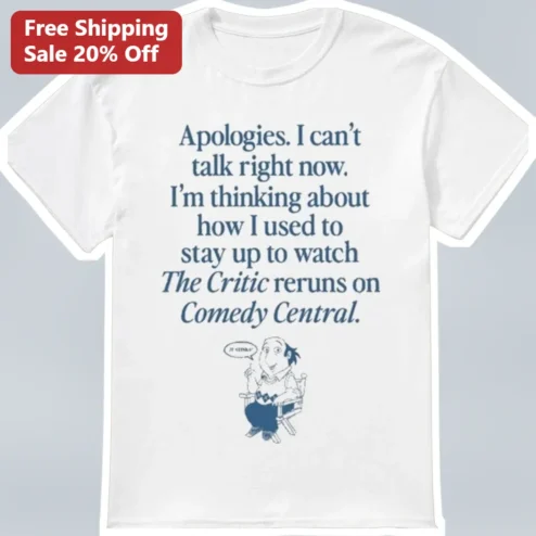 Apologies I Can't Talk Right Now The Critic Jay Sherman Tee