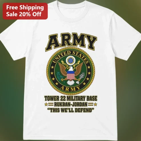 Army Tower 22 Rukban Jordan Military Base This We'll Defend Tee United States Army Veteran Gift