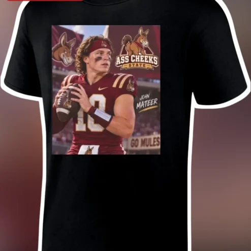 Ass Cheeks State Go Mules John Mateer College Football Graphic Tee
