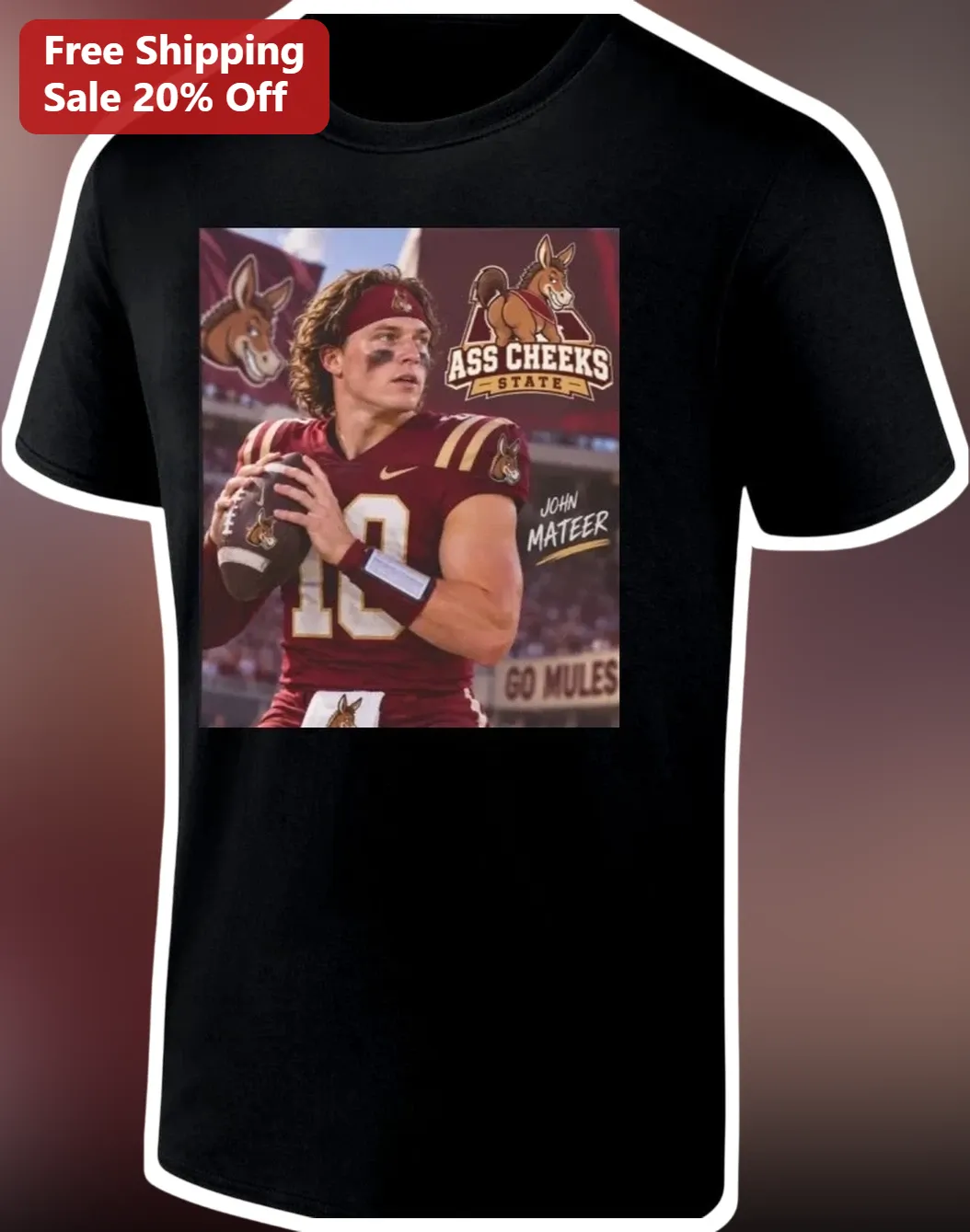 Ass Cheeks State Go Mules John Mateer College Football Graphic Tee