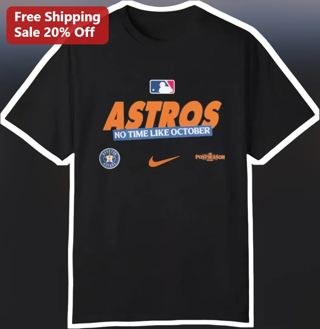 Astros No Time Like October Tee Houston Astros Fan Gear MLB Baseball Shirt