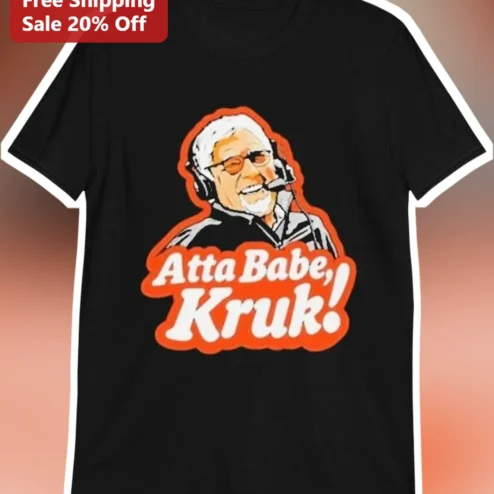 Atta Babe Kruk Bob Uecker Graphic Tee Baseball Humor Shirt for Phillies Fans