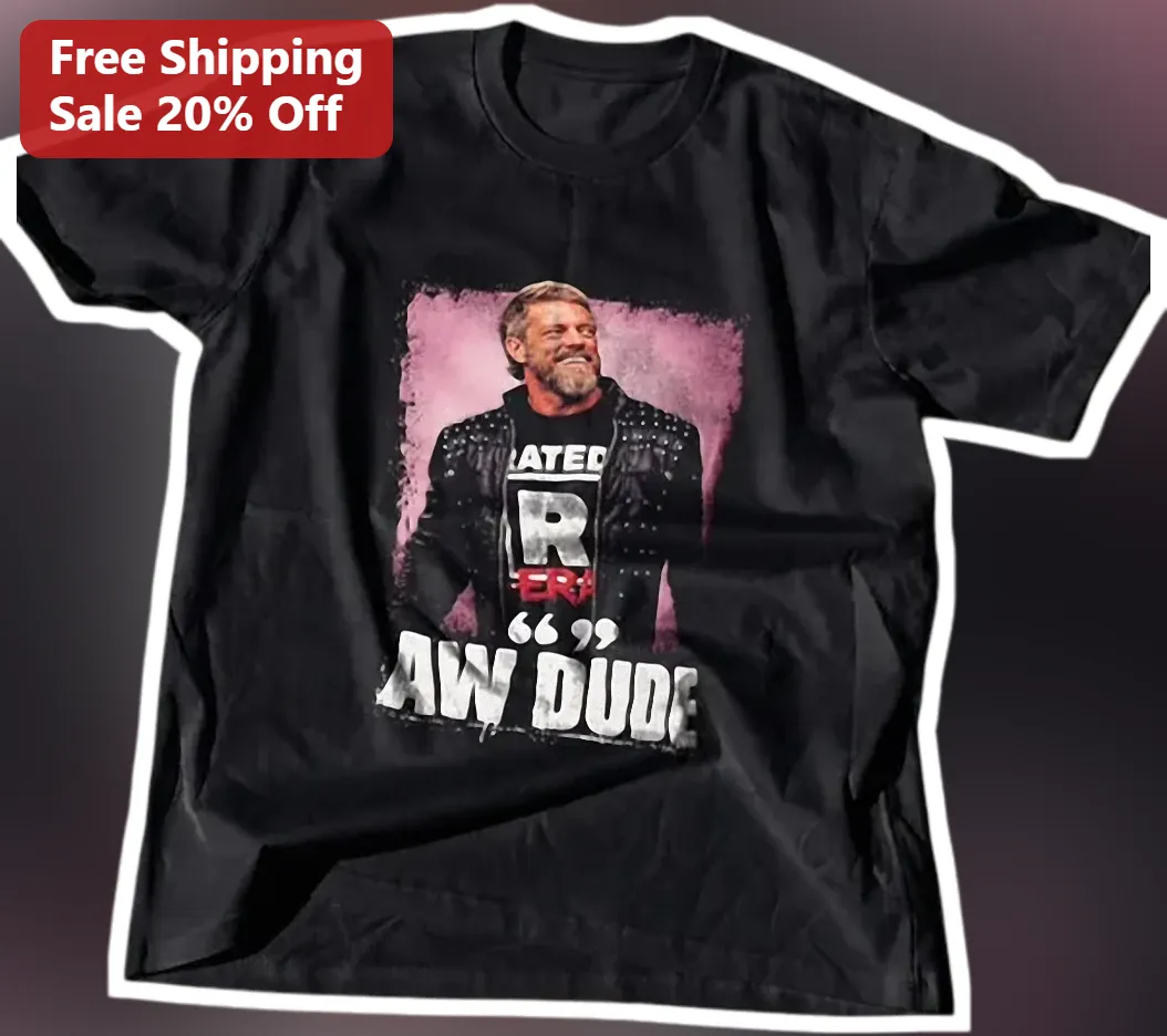 AW DUDE Edge WWE Graphic Tee Rated R Superstar Wrestling Shirt