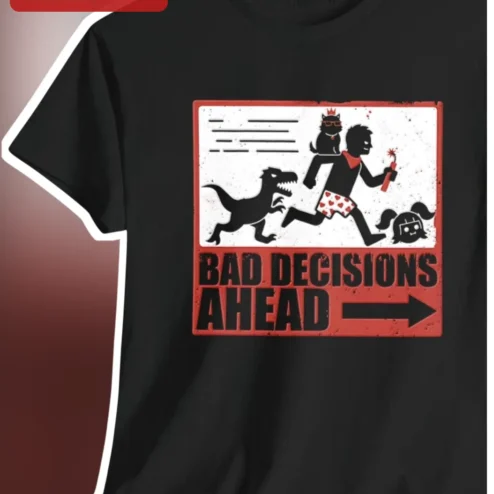 Bad Decisions Ahead Funny Road Sign Graphic Tee for Men Women