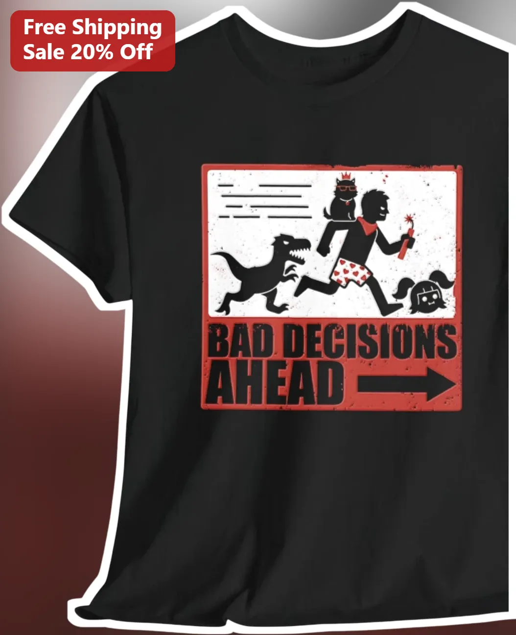 Bad Decisions Ahead Funny Road Sign Graphic Tee for Men Women