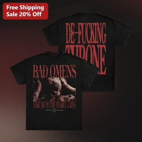 Bad Omens Dethrone Tee DE-FUCKING DONE Take Me To The Pearly Gates Graphic Shirt