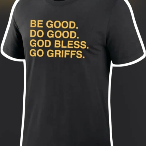 Be Good Do Good God Bless Go Griffins Tee Christian Motivational Sports Fan Apparel