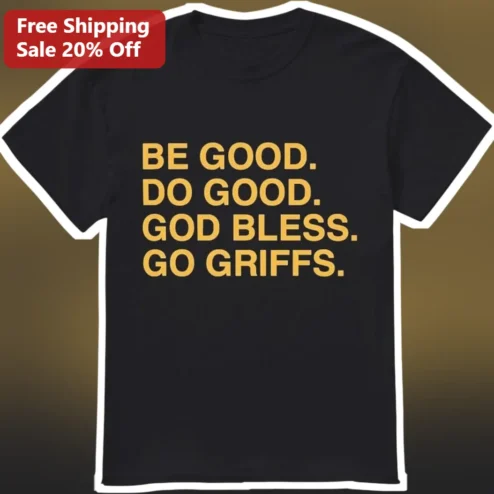 Be Good Do Good God Bless Go Griffins Tee Grand Rapids Hockey Fan Shirt