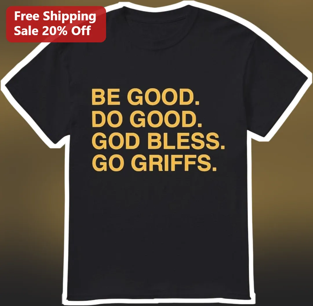 Be Good Do Good God Bless Go Griffins Tee Grand Rapids Hockey Fan Shirt