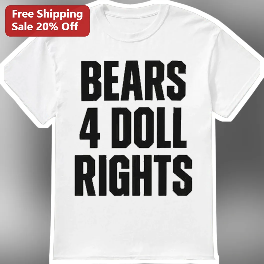 BEARS 4 DOLL RIGHTS Tee Funny Bear Lover Gift Statement Graphic T-Shirt for Women Men