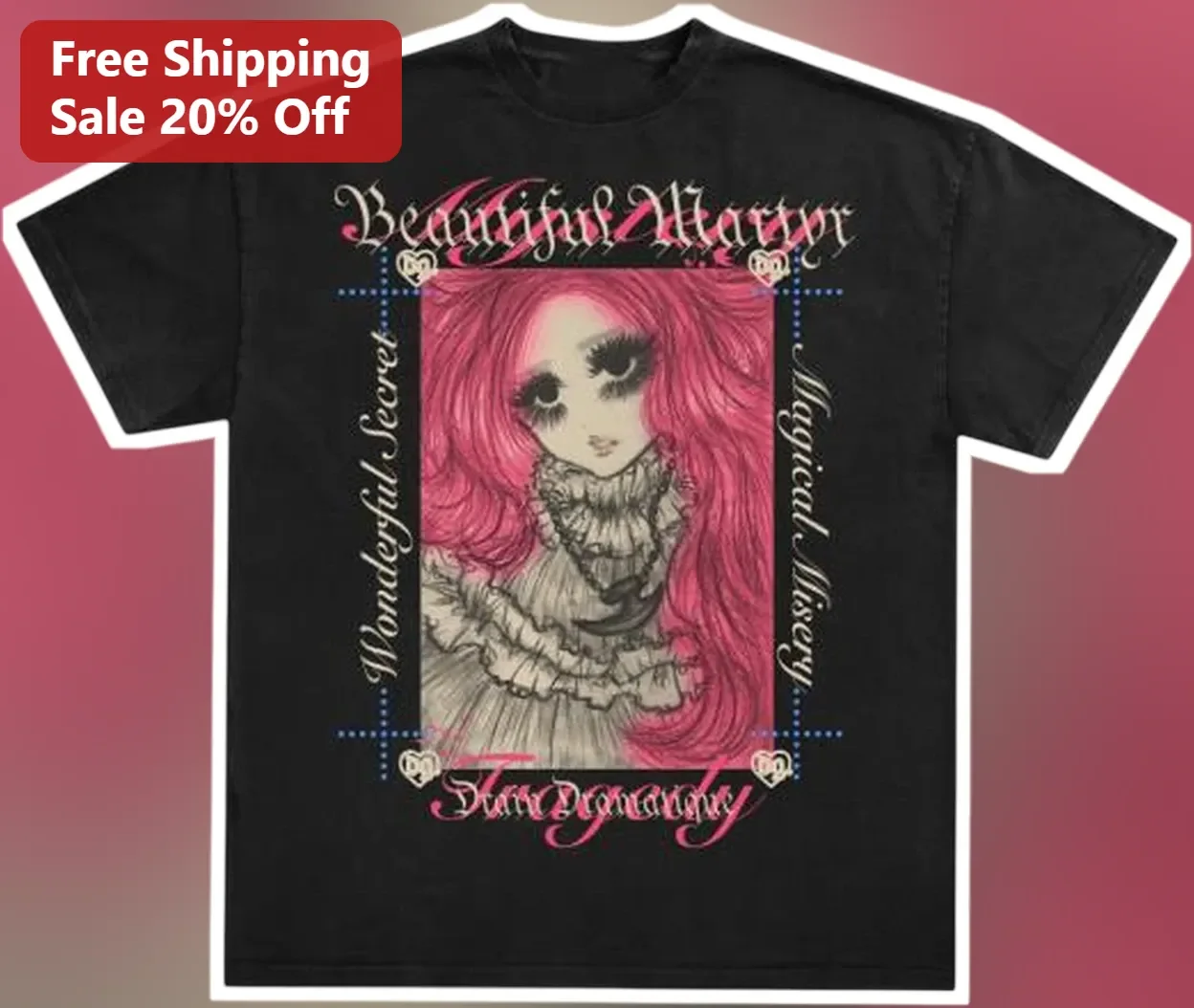 Beautiful Martyr Wonderful Secret Tragic Misery Fragile Gothic Y2k Aesthetic Tee