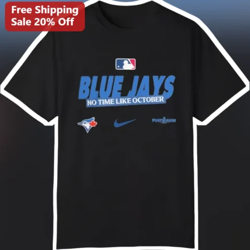 Blue Jays No Time Like October Tee Toronto Baseball Playoff Fan Gear Shirt
